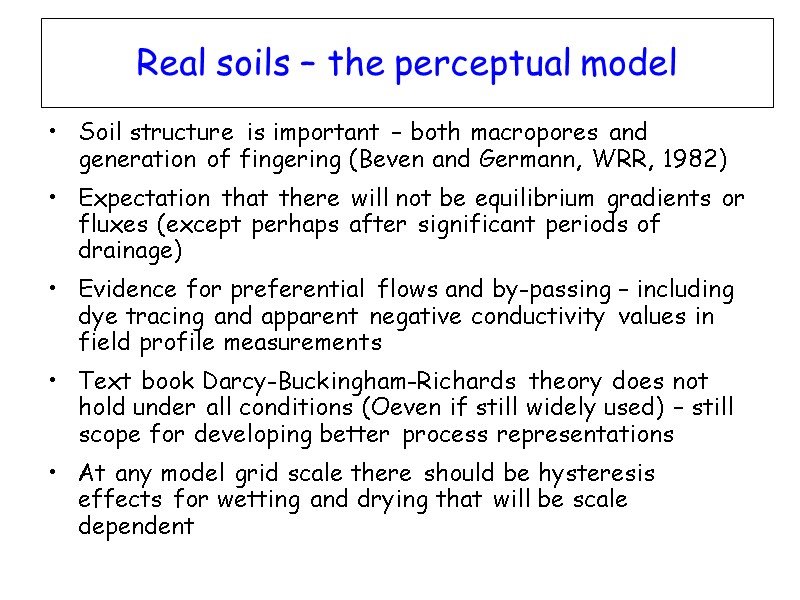 Real soils – the perceptual model Soil structure is important – both macropores and